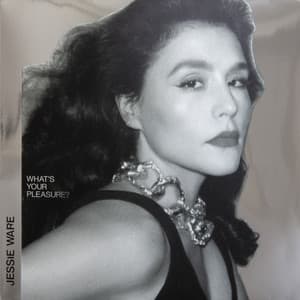What's Your Pleasure? - Jessie Ware