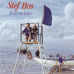 Is Dit Nu Later - Stef Bos