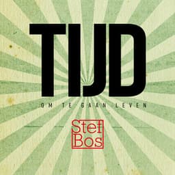 TIJD Om Te Gaan Leven - Stef Bos