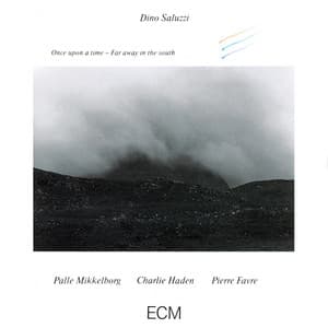 Once Upon A Time - Far Away In The South - Dino Saluzzi