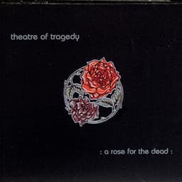A Rose for the Dead - Theatre Of Tragedy