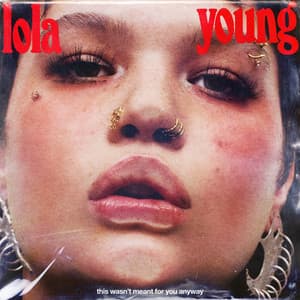 This Wasn't Meant For You Anyway - Lola Young