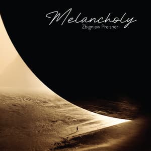 Melancholy - Zbigniew Preisner