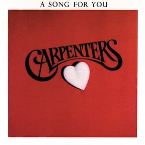 A Song For You - Carpenters