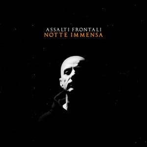 NOTTE IMMENSA - Assalti Frontali