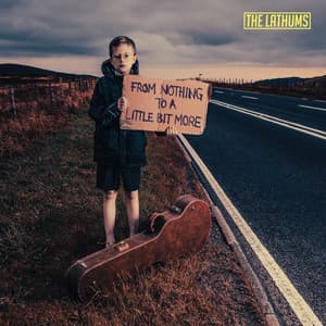 From Nothing To A Little Bit More - The Lathums