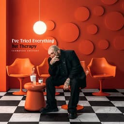 I've Tried Everything But Therapy - Teddy Swims