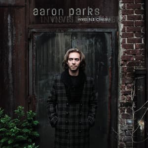 Invisible Cinema - Aaron Parks