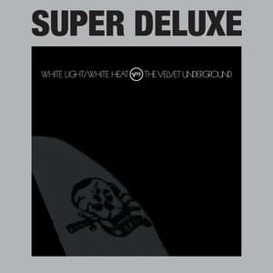 White Light / White Heat - The Velvet Underground