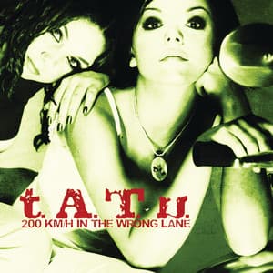 200 KM/H In The Wrong Lane - t.A.T.u.