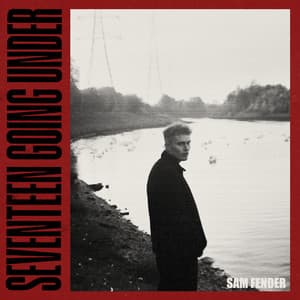 Seventeen Going Under - Sam Fender