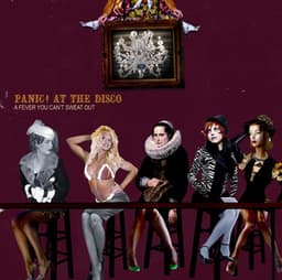 A Fever You Can't Sweat Out - Panic! At The Disco