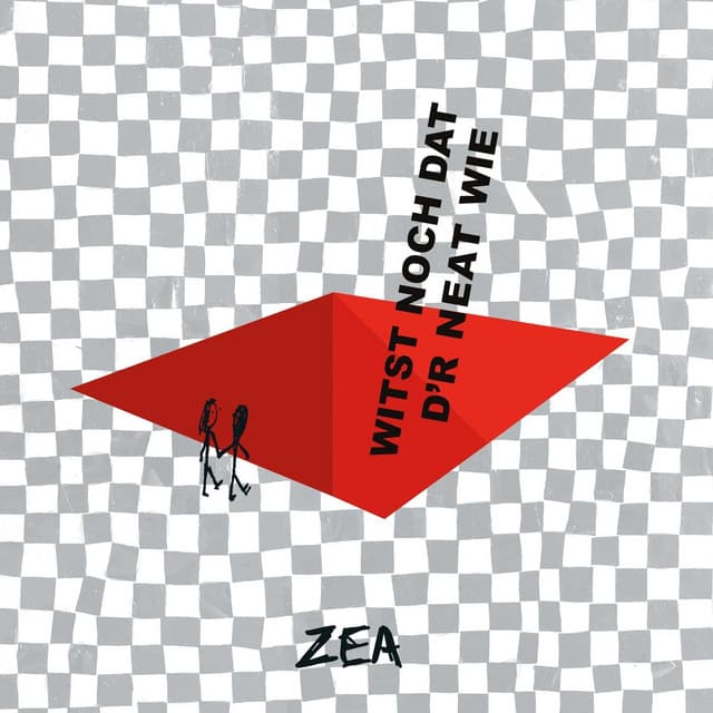 Witst Noch Dat D'r Neat Wie - Zea