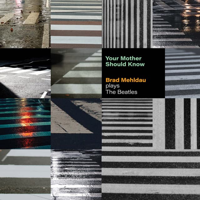 Your Mother Should Know: Brad Mehldau Plays The Beatles - Brad Mehldau