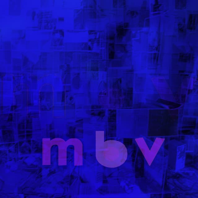 m b v - my bloody valentine