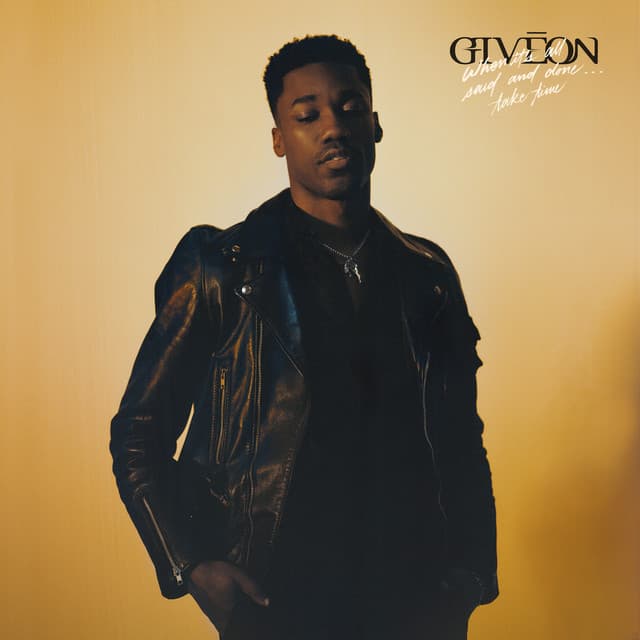 When It's All Said And Done... Take Time - GIVĒON