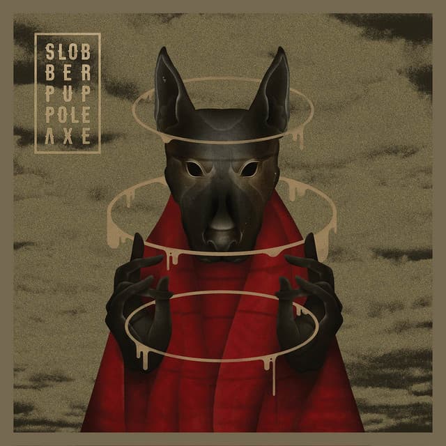 Pole Axe - Slobber Pup