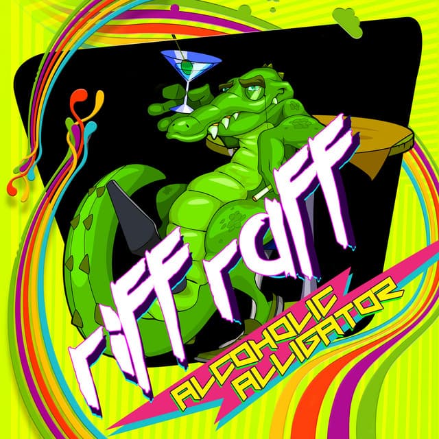 Alcoholic Alligator - Riff Raff