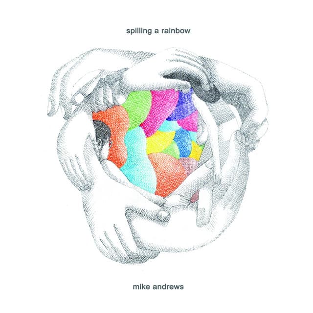 Spilling A Rainbow - Michael Andrews