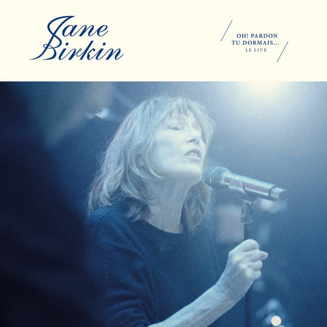 Oh ! Pardon tu dormais... Le Live - Jane Birkin