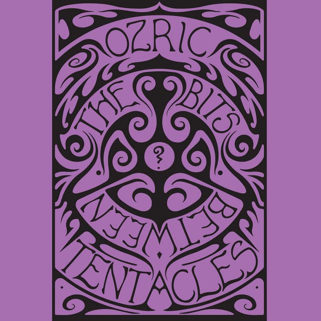The Bits Between the Bits - Ozric Tentacles