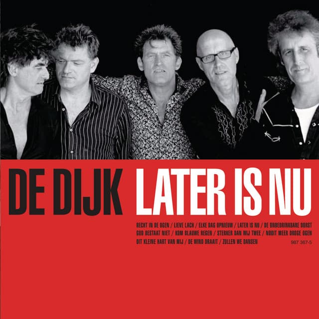 Later Is Nu - De Dijk