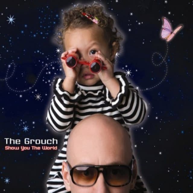 Show You The World - The Grouch